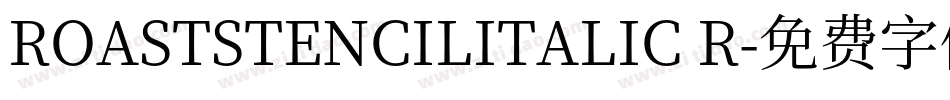 ROASTSTENCILITALIC R字体转换